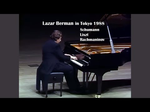 LAZAR BERMAN plays Schumann, Liszt, Rachmaninov (Tokyo,1988)