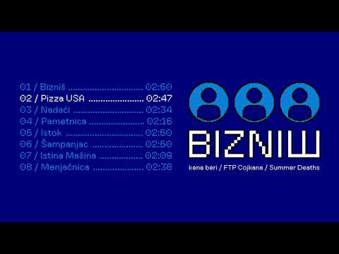 kene beri / FTP Cojkana / Summer Deaths - Pizza USA