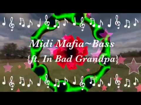 Midi Mafia~Bass {ft. In Bad Grandpa}