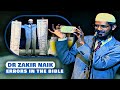Dr. Zakir Naik's 41 Scientific Errors In The Bible