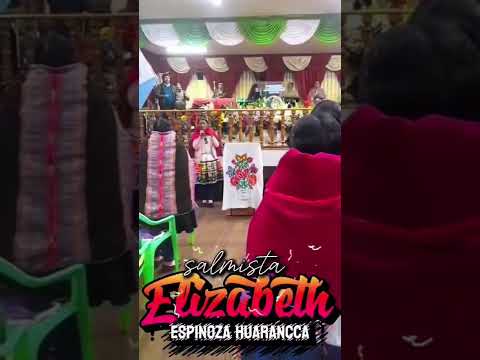 🎹Salmista Elizabeth Espinoza Huarancca distrito Chaca provincia Huanta Ayacucho🤗