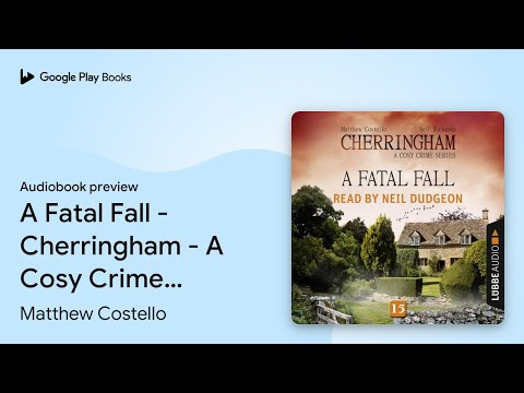 A Fatal Fall - Cherringham - A Cosy Crime… by Matthew Costello · Audiobook preview