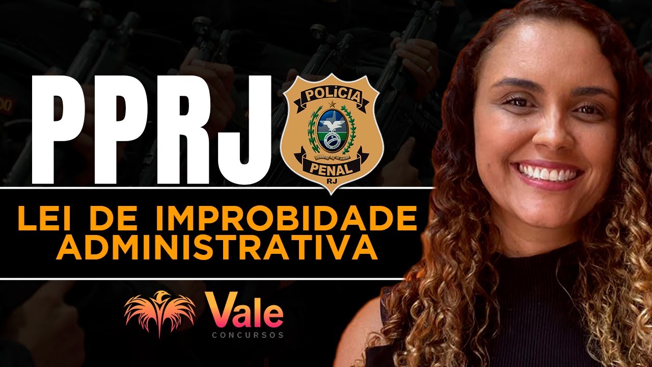 Lei de Improbidade Administrativa - Lei 8 429 - PPRJ - Prof.  Juliana