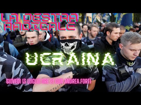 La Destra Radicale Ucraina: tutto quello che volevate sapere.