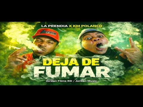 Deja de fumar La Prendia X Km Polanco @jordanfilmsrd