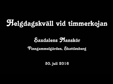 Dan Andersson veckan 2016 - Saxdalens Manskör.