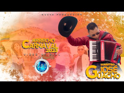 Maestro José Guacho - Arrecho Carnaval 2023  | [ Video Oficial]