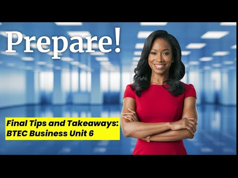 Final Exam Tips for BTEC Business | Unit 6 Key Takeaways for Top Marks