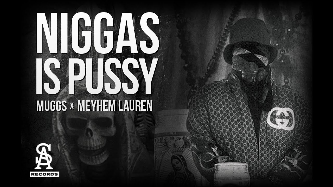 DJ Muggs ft Meyhem Lauren – “Niggas Is Pussy”