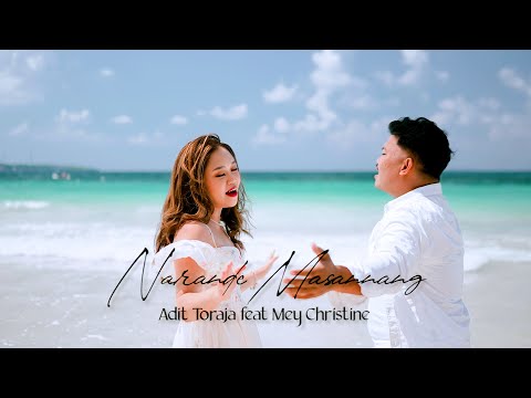 NARANDE MASANNANG- ADIT TORAJA FEAT MEY CHRISTINE (MUSIC VIDEO OFFICIAL)