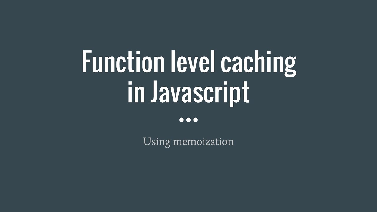 Function-level Caching in JavaScript using Memoization