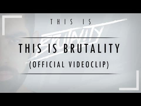 THIS IS BRUTALITY (Official Videoclip)