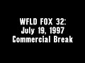 WFLD FOX 32 July 19 1997 Commercial Break