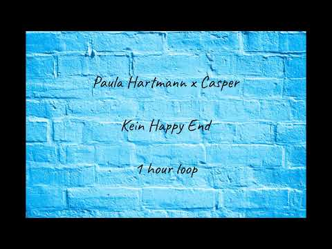 [1 HOUR] Paula Hartmann feat. Casper - Kein Happy End