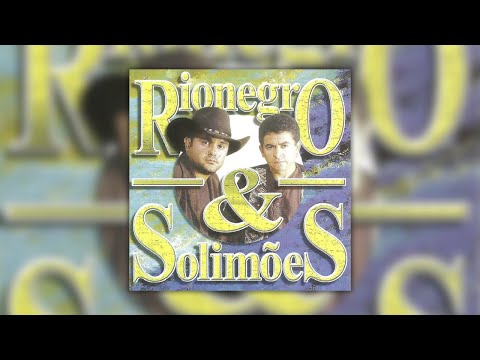 Tudo Acabou - Rionegro e Solimões