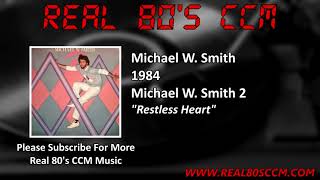 Michael W  Smith - Restless Heart