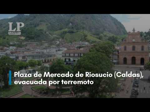 Plaza de Mercado de Riosucio (Caldas), evacuada por terremoto: 454 vendedores trabajan en la calle