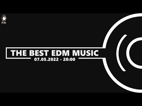 |🔴| THE BEST EDM MUSIC | 07.05.2022 | 5️⃣4️⃣ | CZĘŚĆ 2