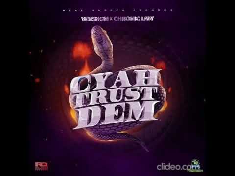 Vershon, Chronic Law - Cyah Trust Dem - January 2022