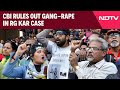 RG Kar News CBI Rules Out Gang Rape In RG Kar Case Sends Report To High Court