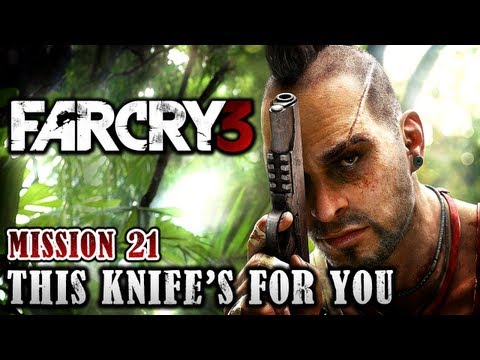 Far Cry 3 Walkthrough - Mission 21: This Knife's For You (Xbox 360 / PS3 / PC)