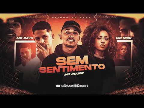 MC CAYK FEAT  MC ROGER & MC NICK - SEM SENTIMENTO