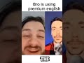 Bro is really trying too hard 😂 #english #premium #funny