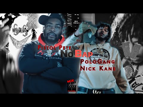 Pistol Pete x PoloGang Nick Kane - No Bap
