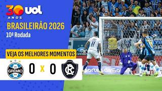 GRÊMIO 0 X 0 REMO | MELHORES MOMENTOS | BRASILEIRÃO