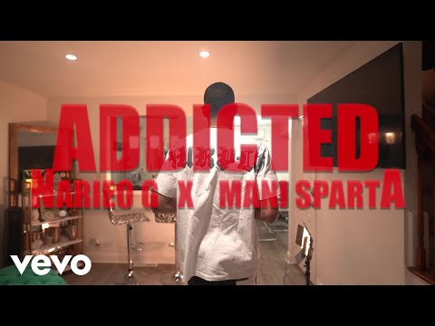 Narieo G, Mani Sparta - Addicted (Official Music Video)