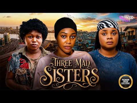 THREE MAD SISTERS (Ruth Kadiri, Bimbo Ademoye, Uche Montana) - Brand New 2026 Nigerian Movie