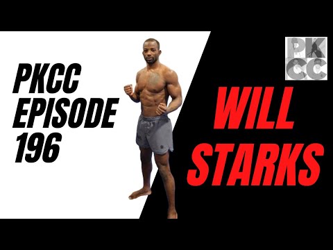 Punch Kick Choke Chat Episode 196 - Will Starks