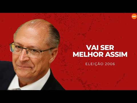 Jingle de Geraldo Alckmin 2006 - Vai Ser Melhor Assim 🇧🇷