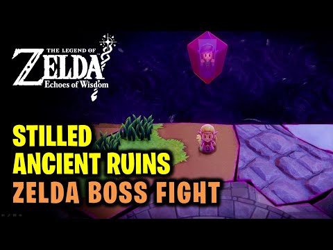 Stilled Ancient Ruins Walkthrough | ZELDA Boss Fight | Legend of Zelda Echoes of Wisdom