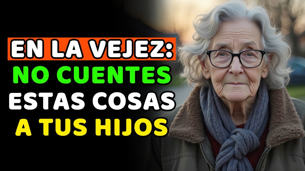 Después de los 60, Nunca Debes Contar a Tus Hijos estas 9 Cosas | Consejo sabio