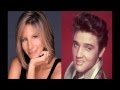 Barbra Streisand & Elvis Presley - Love Me Tender ...