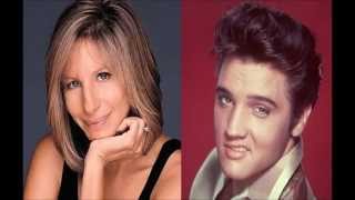 Barbra Streisand &amp; Elvis Presley - Love Me Tender
