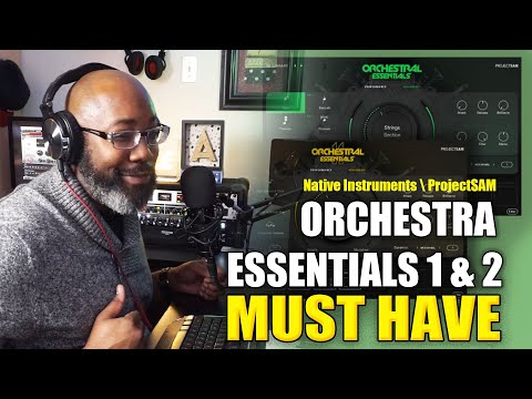 Native Instruments | ProjectSAM Orchestra Essentials 1 & 2 | Walkthrough & Cook Up