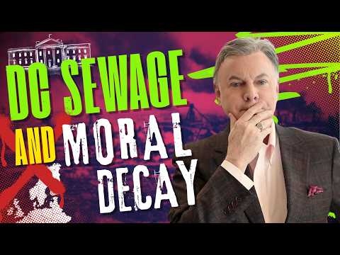 Raw Sewage in DC, Moral Sewage in Europe + New York Budget FAILURES