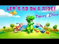Let S Go On A Ride With TarryDino ️ Fun Transportation For Kids