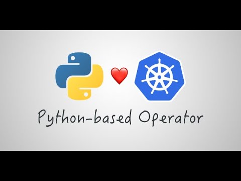 How to Write Python-based k8s Operators