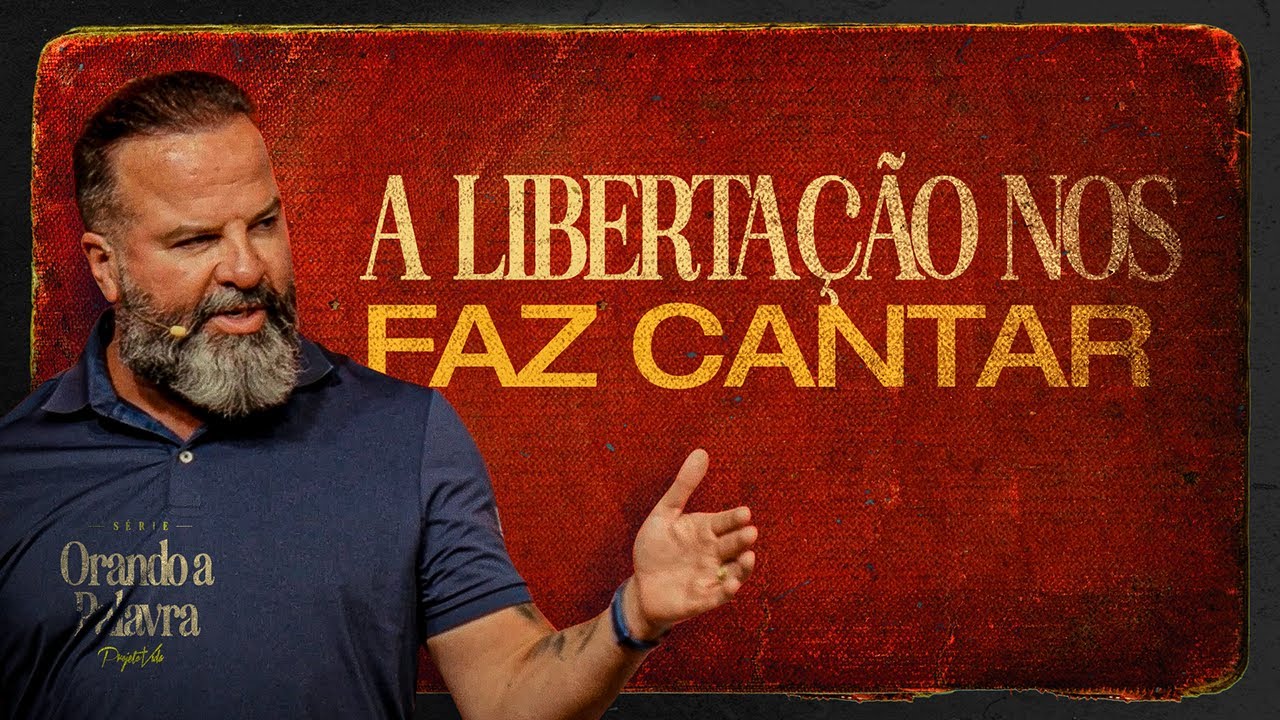 A Libertação em Cristo: Como a Travessia nos Faz Cantar | Joel Pereira | Projeto Vida
