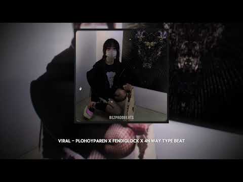 [FREE] PLOHOYPAREN x FENDIGLOCK x 4n Way Type Beat - V1ral