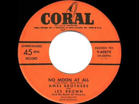 1953 HITS ARCHIVE: No Moon At All - Ames Brothers &  Les Brown