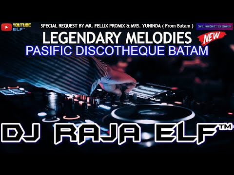 MELODY LEGEND 2023 DJ RAJA ELF™ REMIX BATAM ISLAND (Req By Mr. Fellix & Mrs. Yuninda)