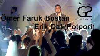 Ömer Faruk Bostan -  Erik  Dalı(Potpori)
