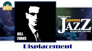 Bill Evans - Displacement (HD) Officiel Seniors Jazz