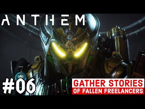 ANTHEM WALKTHROUGH GAMEPLAY | PART 6 - GATHER STORIES OF FALLEN FREELANCERS