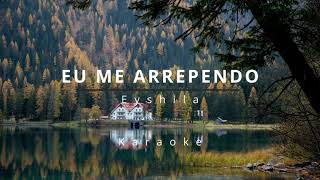 EU ME ARREPENDO - EYSHILA - KARAOKÊ COM CIFRA MELÓDICA