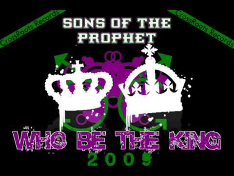 Sons Of the Prophet - Who Be The King